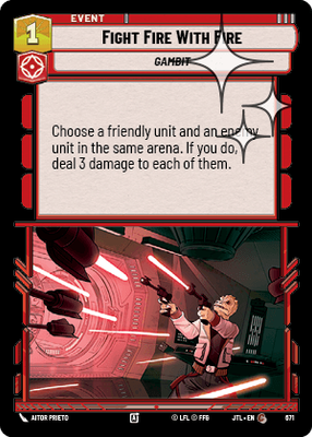 Fight Fire With Fire JTL 671