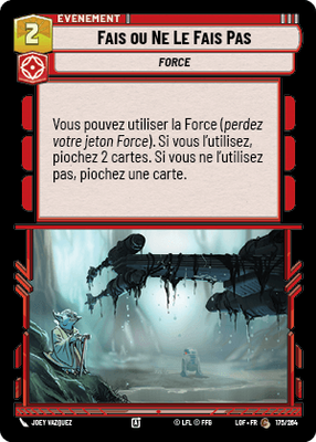 Fais ou Ne Le Fais Pas - carte Star Wars Unlimited