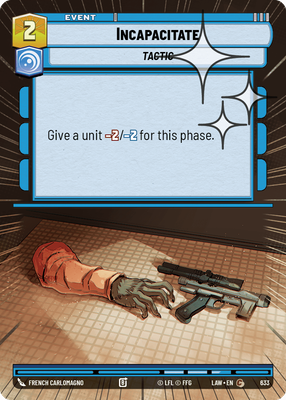 Incapacitate LAW 633
