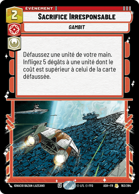 Sacrifice Irresponsable - carte Star Wars Unlimited