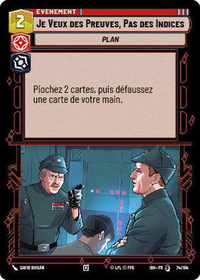 Je Veux des Preuves, Pas des Indices - carte Star Wars Unlimited